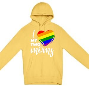 I Love My Two Moms Lesbian Lgbt Pride Funny Gift Premium Pullover Hoodie