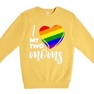 I Love My Two Moms Lesbian Lgbt Pride Funny Gift Premium Crewneck Sweatshirt