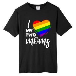 I Love My Two Moms Lesbian Lgbt Pride Funny Gift Tall Fusion ChromaSoft Performance T-Shirt