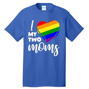 I Love My Two Moms Lesbian Lgbt Pride Funny Gift Tall T-Shirt