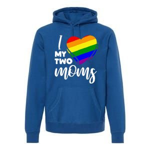 I Love My Two Moms Lesbian Lgbt Pride Funny Gift Premium Hoodie