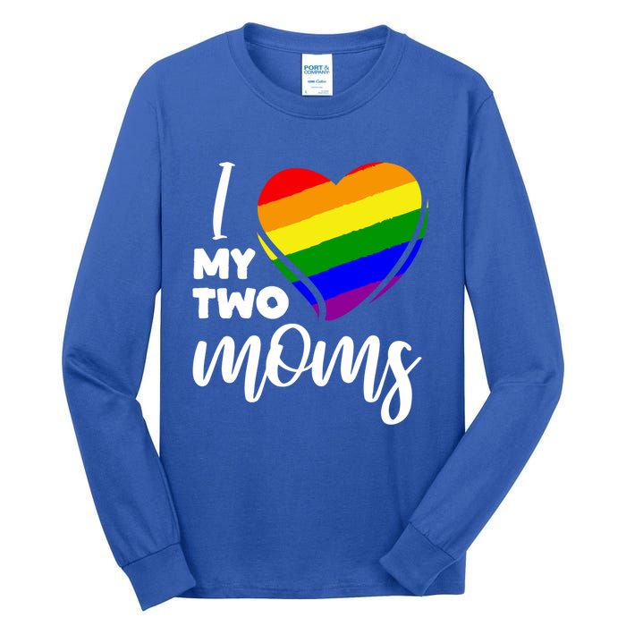 I Love My Two Moms Lesbian Lgbt Pride Funny Gift Tall Long Sleeve T-Shirt