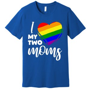 I Love My Two Moms Lesbian Lgbt Pride Funny Gift Premium T-Shirt