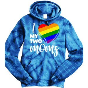 I Love My Two Moms Lesbian Lgbt Pride Funny Gift Tie Dye Hoodie