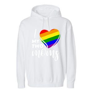 I Love My Two Moms Lesbian Lgbt Pride Funny Gift Garment-Dyed Fleece Hoodie