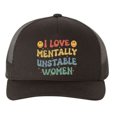 I Love Mentally Unstable Women Funny Ironic Meme Yupoong Adult 5-Panel Trucker Hat