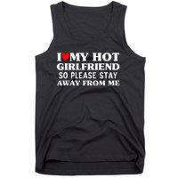 I Love My Hot Girlfriend So Stay Away From Me couples Tank Top