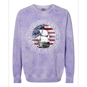 I Like My Coffee Black And My Tea In The Harbor Us History Colorblast Crewneck Sweatshirt