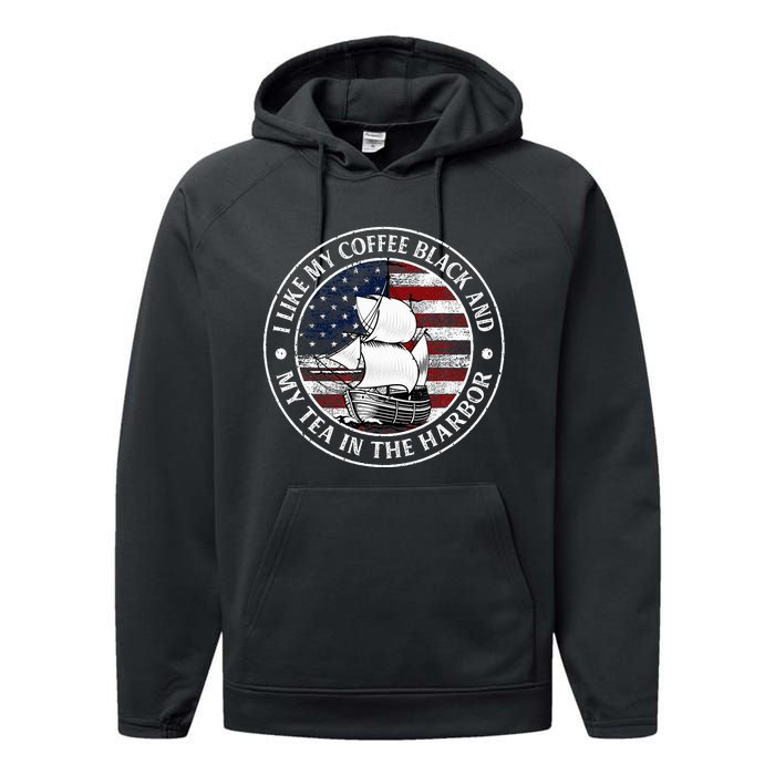 I Like My Coffee Black And My Tea In The Harbor Us History Performance Fleece Hoodie