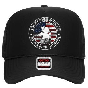 I Like My Coffee Black And My Tea In The Harbor Us History High Crown Mesh Back Trucker Hat