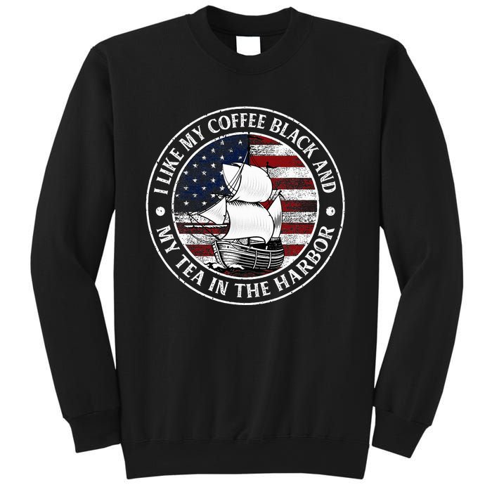 I Like My Coffee Black And My Tea In The Harbor Us History Sweatshirt