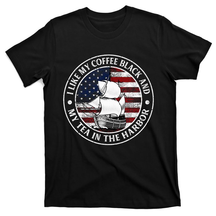 I Like My Coffee Black And My Tea In The Harbor Us History T-Shirt