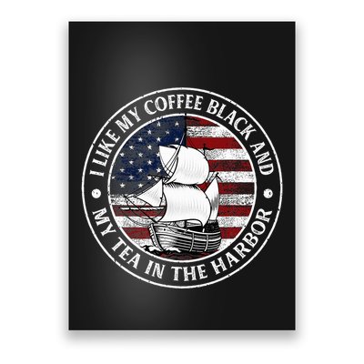 I Like My Coffee Black And My Tea In The Harbor Us History Poster