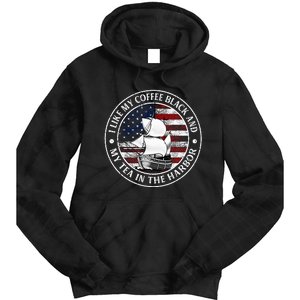 I Like My Coffee Black And My Tea In The Harbor Us History Tie Dye Hoodie