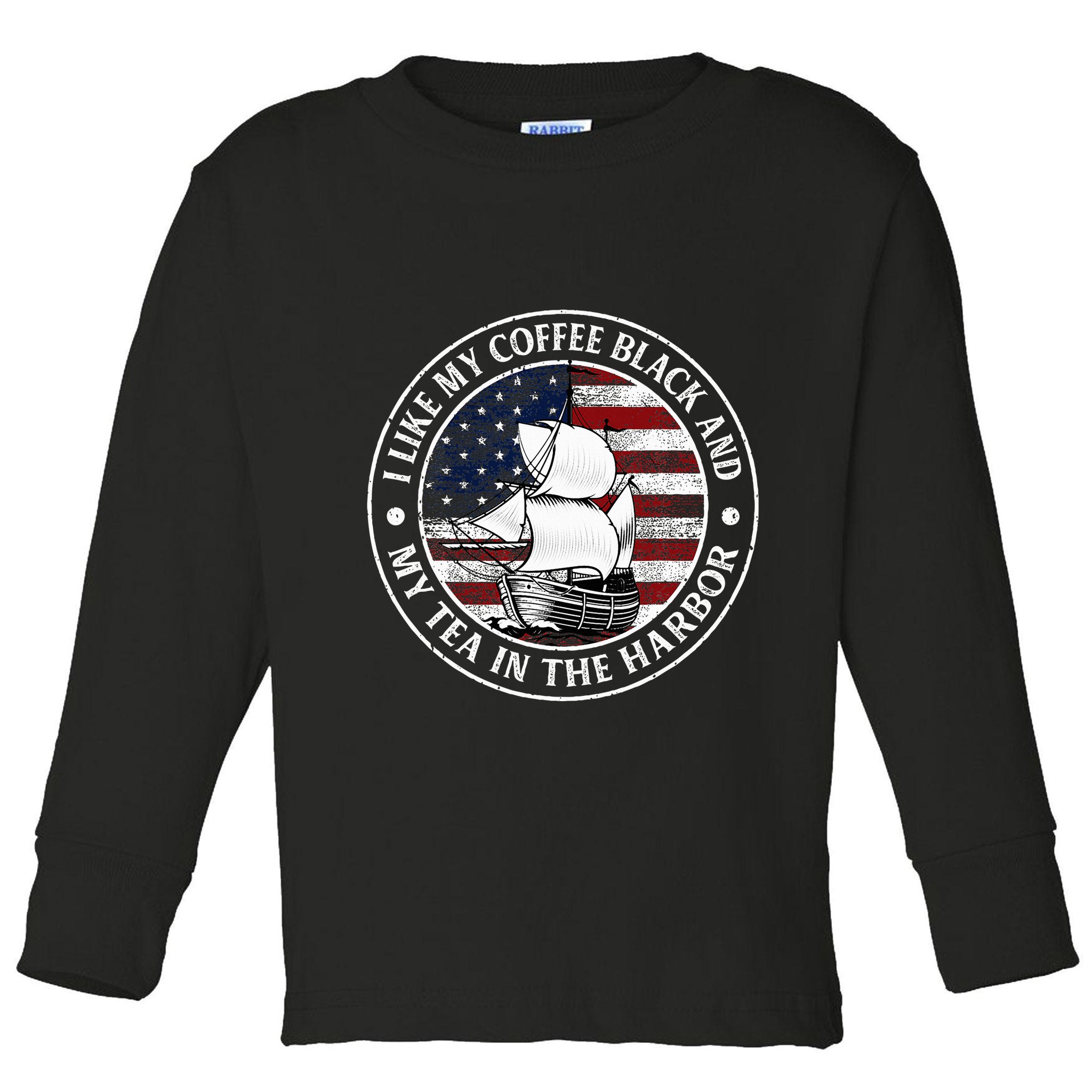 I Like My Coffee Black And My Tea In The Harbor Us History Toddler Long Sleeve Shirt
