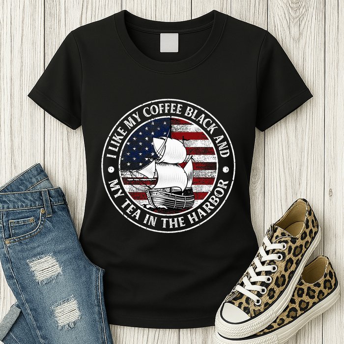 I Like My Coffee Black And My Tea In The Harbor Us History Womens T-Shirt