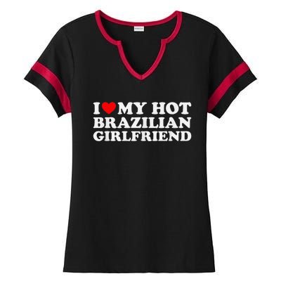 I Love My Hot Brazilian Girlfriend Ladies Halftime Notch Neck Tee