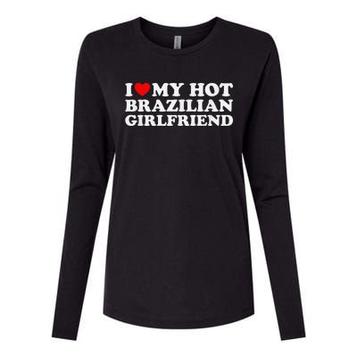 I Love My Hot Brazilian Girlfriend Womens Cotton Relaxed Long Sleeve T-Shirt