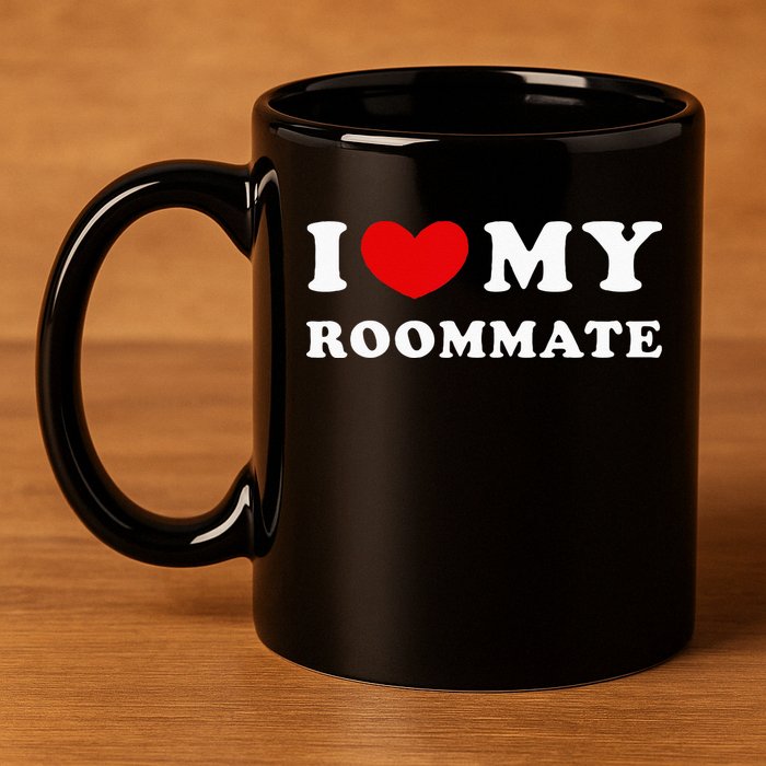 I Love My Roommate I Heart My Roommate 11oz C Handle Ceramic Mug