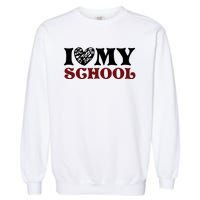 I Love My School Funny Valentine's Day Garment-Dyed Sweatshirt