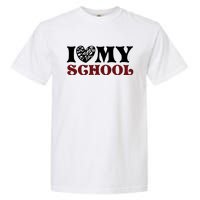 I Love My School Funny Valentine's Day Garment-Dyed Heavyweight T-Shirt