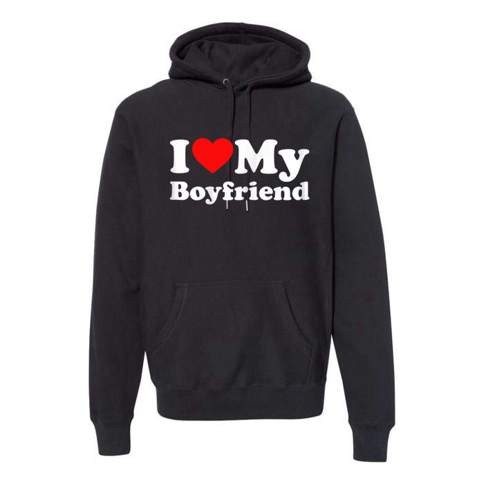 I Love My Boyfriend, Love Boyfriend Premium Hoodie