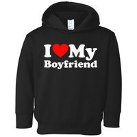 I Love My Boyfriend, Love Boyfriend Toddler Hoodie