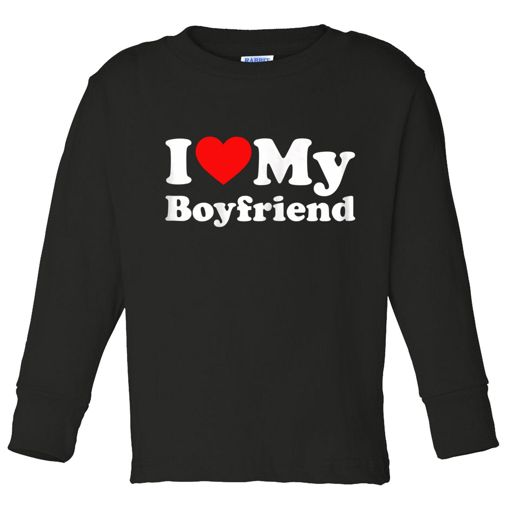 I Love My Boyfriend, Love Boyfriend Toddler Long Sleeve Shirt