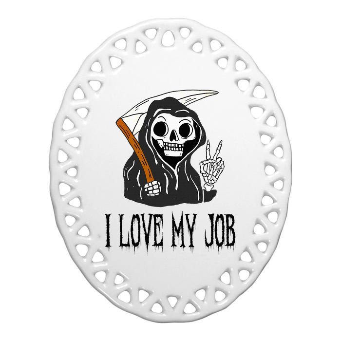 I Love My Job Cute Grim Reaper Funny Halloween Horror Lover  Ceramic Oval Ornament