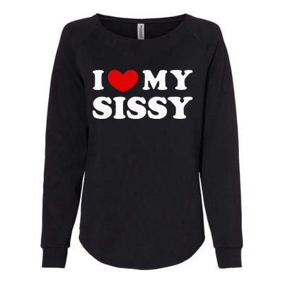 I Love My Sissy Womens California Wash Sweatshirt