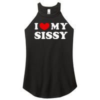 I Love My Sissy Women’s Perfect Tri Rocker Tank