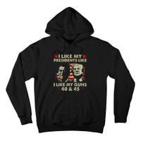 I Like My Presidents Like I Like My Guns 40 & 45 Vote Trump Tall Hoodie