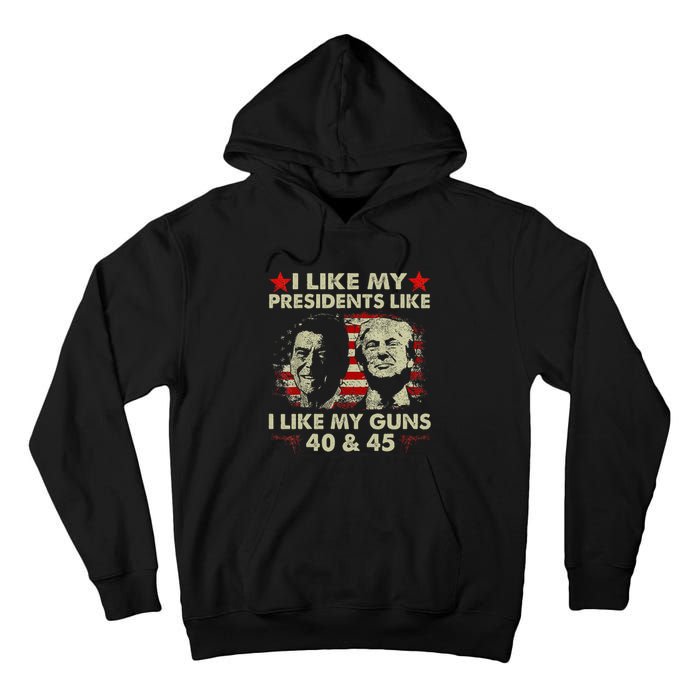 I Like My Presidents Like I Like My Guns 40 & 45 Vote Trump Tall Hoodie