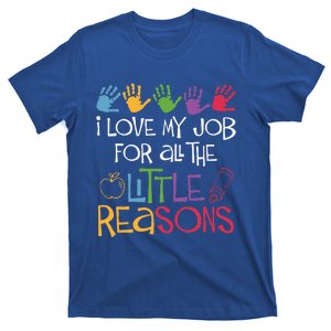 I Love My Job For All The Little Reasons Teacher T-Shirt