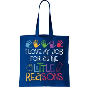 I Love My Job For All The Little Reasons Teacher Tote Bag