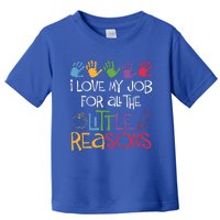 I Love My Job For All The Little Reasons Teacher Toddler T-Shirt