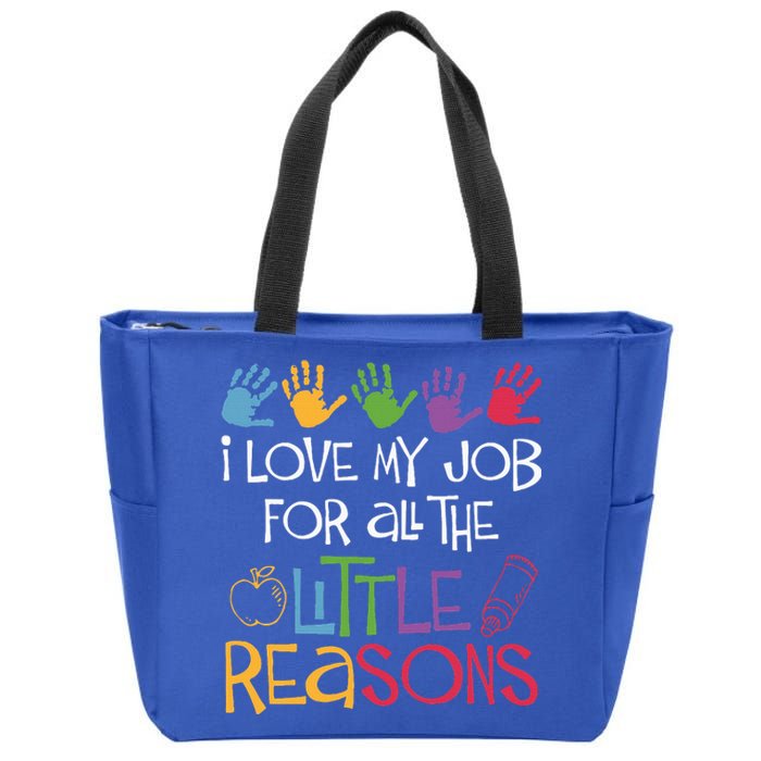 I Love My Job For All The Little Reasons Teacher Zip Tote Bag