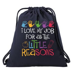 I Love My Job For All The Little Reasons Teacher Drawstring Bag