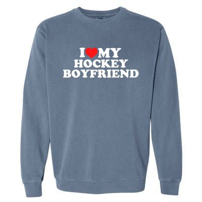 I Love My Hockey Friend Gift Garment-Dyed Sweatshirt