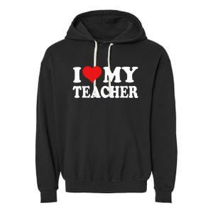 I Love My Teacher Garment-Dyed Fleece Hoodie