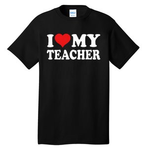 I Love My Teacher Tall T-Shirt