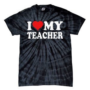 I Love My Teacher Tie-Dye T-Shirt