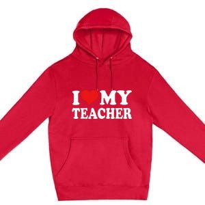 I Love My Teacher Premium Pullover Hoodie