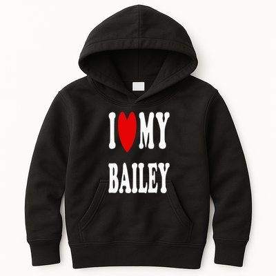 I Love My Bailey I Heart My Bailey Kids Hoodie
