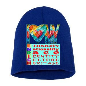 I Love My Enrich Antiracism Inclusion Dei Culture Gift Short Acrylic Beanie