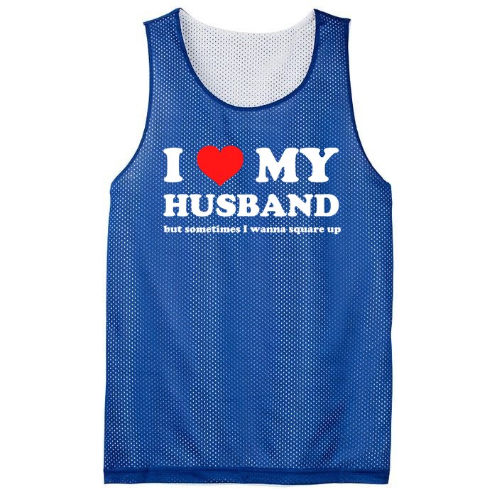 I Love My Husband But Sometimes I Wanna Square Up Gift Mesh Reversible Basketball Jersey Tank