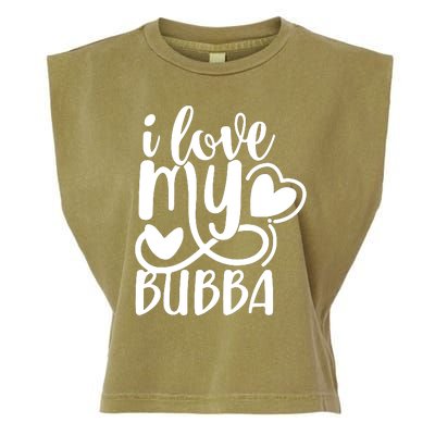 I Love My Bubba Gift For Dad Fathers Day Garment-Dyed Women's Muscle Tee