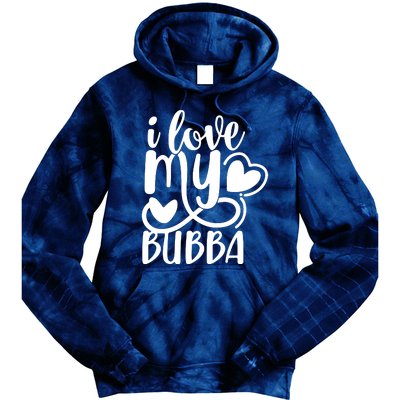 I Love My Bubba Gift For Dad Fathers Day Tie Dye Hoodie