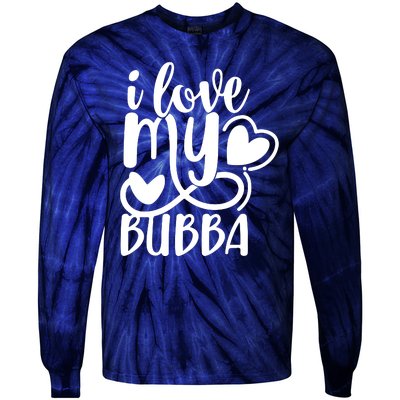 I Love My Bubba Gift For Dad Fathers Day Tie-Dye Long Sleeve Shirt