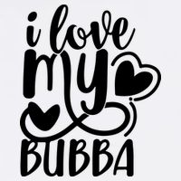 I Love My Bubba Gift For Dad Fathers Day Cool Comfort Performance Bucket Hat